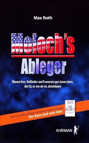 Moloch's Ableger: Warum Iren, Holländer und Franzosen gut daran tun, die EU, so wie sie ist, abzulehnen