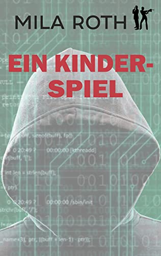 Ein Kinderspiel: Thriller mit Action, Spannung, Humor, schlagfertigen Dialogen und einem Schuss Romance (Spionin wider Willen, Band 10) von Petra Schier