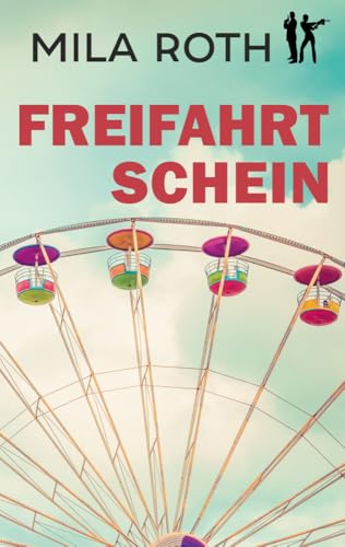 Freifahrtschein (Spionin wider Willen, Band 3)