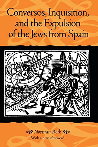 Conversos, Inquisition, and the Expulsion of the Jews from Spain