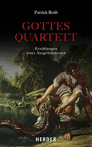 Gottesquartett: Erzählungen eines Ausgewanderten Gottesquartett: Erzählungen eines Ausgewanderten
