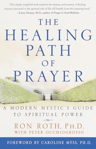 The Healing Path of Prayer: A Modern Mystic's Guide to Spiritual Power The Healing Path of Prayer: A Modern Mystic's Guide to Spiritual Power