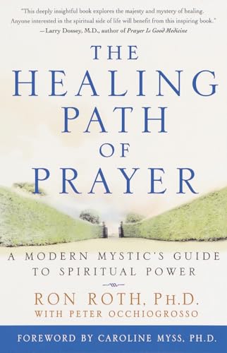 The Healing Path of Prayer: A Modern Mystic's Guide to Spiritual Power