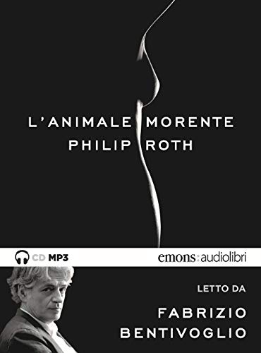 L'animale morente letto da Fabrizio Bentivoglio. Audiolibro. CD Audio formato MP3 (Bestsellers) von BESTSELLERS