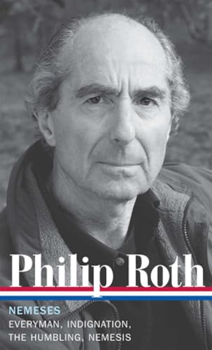 Philip Roth: Nemeses (LOA #237): Everyman / Indignation / The Humbling / Nemesis (Library of America Philip Roth Edition, Band 9) von Library of America