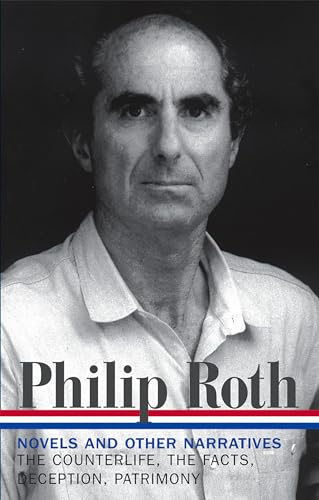 Philip Roth: Novels & Other Narratives 1986-1991 (LOA #185): The Counterlife / The Facts / Deception / Patrimony (Library of America Philip Roth Edition, Band 5) von Library of America