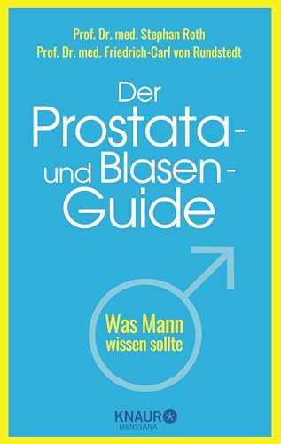 Der Prostata- und Blasen-Guide: Was Mann wissen sollte von Droemer Knaur*