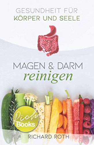 Gesundheit für Körper und Seele: Magen & Darm reinigen
