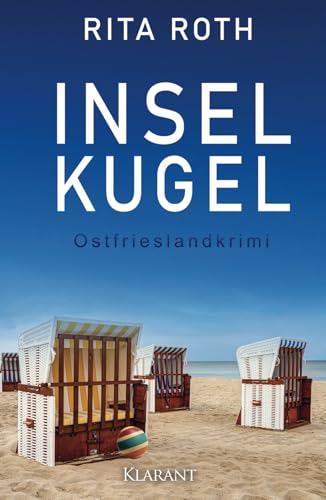 Inselkugel. Ostfrieslandkrimi (Ein Fall für Gretje Blom, Band 10) von Klarant Verlag