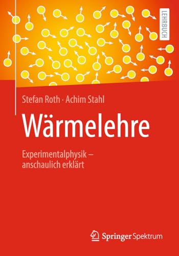 Wärmelehre: Experimentalphysik – anschaulich erklärt