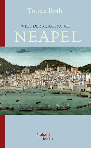 Welt der Renaissance: Neapel von Galiani, Verlag