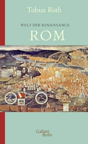 Welt der Renaissance: Rom von Galiani, Verlag