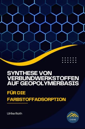 Synthese von Verbundwerkstoffen auf Geopolymerbasis für die Farbstoffadsorption: DE von epubli
