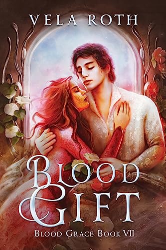Blood Gift: A Fantasy Romance (Blood Grace, Band 7)