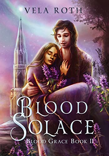 Blood Solace: A Fantasy Romance (Blood Grace, Band 2)