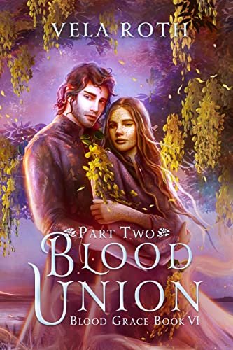 Blood Union Part Two: A Fantasy Romance (Blood Grace, Band 6)