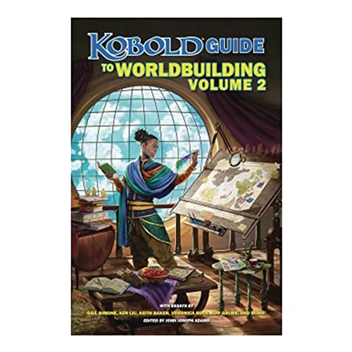 Kobold Guide to Worldbuilding, Volume 2 Kobold Guide to Worldbuilding, Volume 2