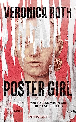 POSTER GIRL - Wer bist du, wenn dir niemand zusieht?: Roman POSTER GIRL - Wer bist du, wenn dir niemand zusieht?: Roman