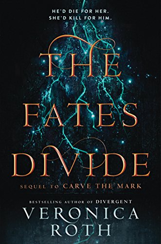 The Fates Divide: Sequel to Carve the Mark The Fates Divide: Sequel to Carve the Mark