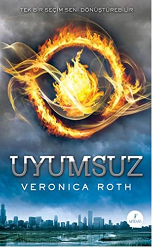 Uyumsuz: Tek Bir Seçim Seni Dönüştürebilir Uyumsuz: Tek Bir Seçim Seni Dönüştürebilir von Artemis Yayınları