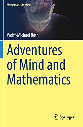 Adventures of Mind and Mathematics (Mathematics in Mind) von Springer