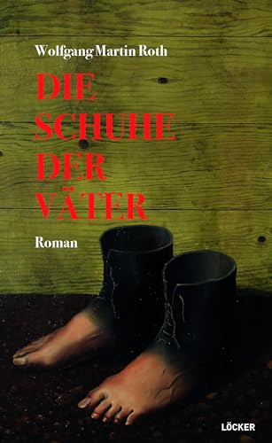 Die Schuhe der Väter: Roman