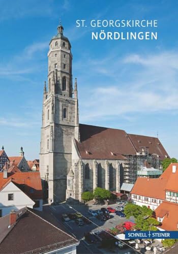 Nördlingen: St. Georgskirche (Kleine Kunstführer / Kleine Kunstführer / Kirchen u. Klöster) von Schnell & Steiner