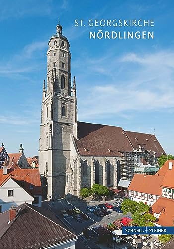 Nördlingen: St. Georgskirche (Kleine Kunstführer / Kleine Kunstführer / Kirchen u. Klöster)