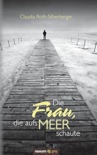 Die Frau, Die Aufs Meer Schaute von Novum Pro