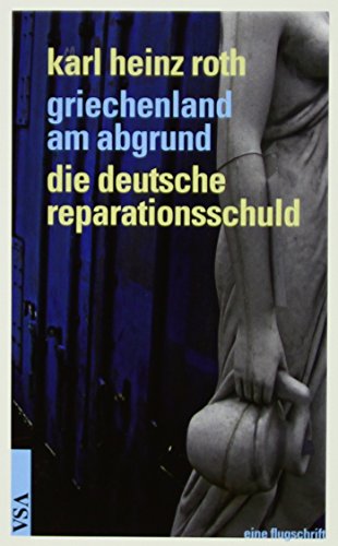 Griechenland am Abgrund – Die deutsche Reparationsschuld