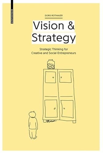 Vision & Strategy: Strategic Thinking for Creative and Social Entrepreneurs