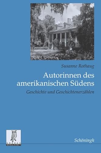 Autorinnen des amerikanischen Südens. Geschichte und Geschichtenerzählen (Beiträge zur englischen und amerikanischen Literatur)