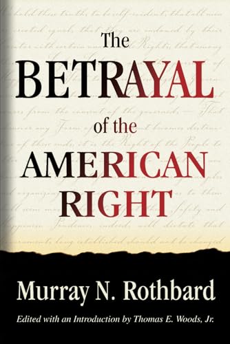 Betrayal of the American Right von Ludwig von Mises Institute