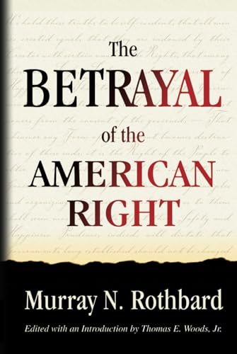 Betrayal of the American Right von Ludwig von Mises Institute