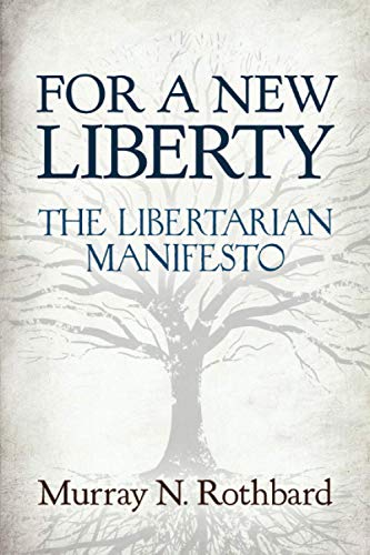 For a New Liberty: The Libertarian Manifesto von Ludwig von Mises Institute