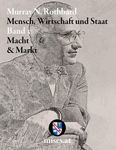 Macht und Markt: Mensch, Wirtschaft und Staat III