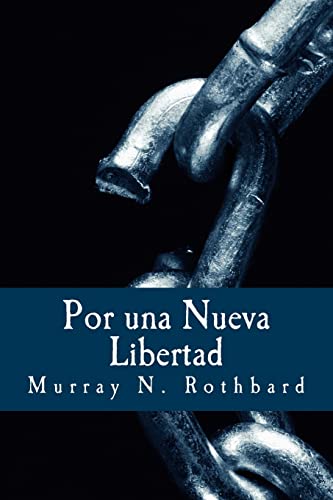 Por una Nueva Libertad: El Manifiesto Libertario von CREATESPACE