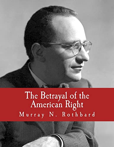 The Betrayal of the American Right (Large Print Edition) von Createspace Independent Publishing Platform