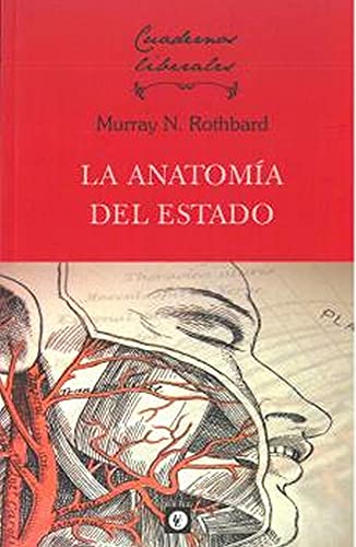 LA ANATOMÍA DEL ESTADO (CUADERNOS LIBERALES, Band 8)