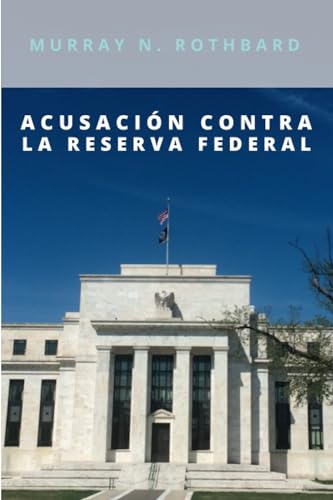 Acusación contra la Reserva Federal von Independently published