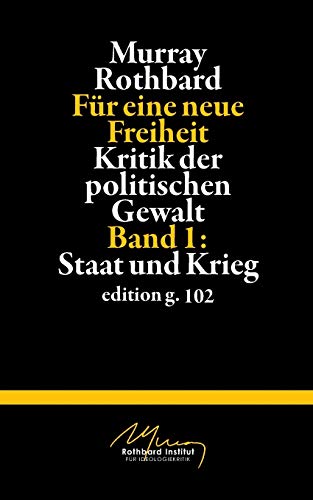 Für eine neue Freiheit 1: Kritik der politischen Gewalt: Staat und Krieg