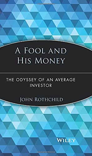 A Fool and His Money: The Odyssey of an Average Investor (Wiley Investment Classics)