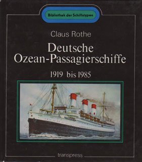 Deutsche Ozean-Passagierschiffe 1919 bis 1985 (Bibliothek der Schiffstypen)