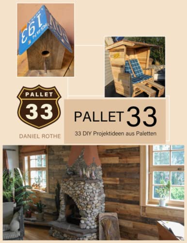Pallet 33: DIY Projektideen aus Paletten von Independently published