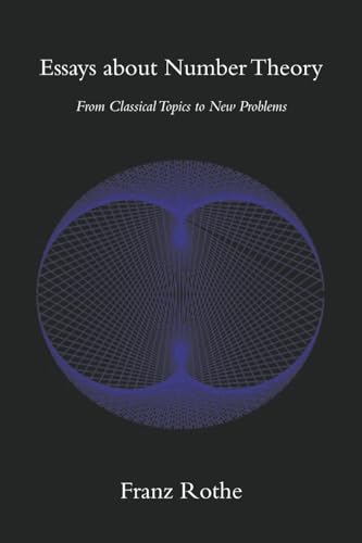 Essays about Number Theory: From Classical Topics to New Problems von Xlibris US