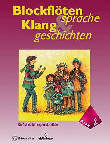 Blockflötensprache und Klanggeschichten 2 (Die Schule für Sopranblockflöte) von Bärenreiter Verlag Kasseler Großauslieferung