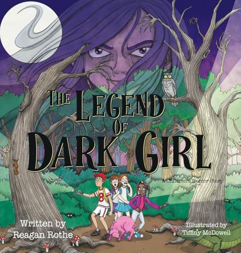 The Legend of Dark Girl: A Children's Horror Story The Legend of Dark Girl: A Children's Horror Story von Black Rose Writing