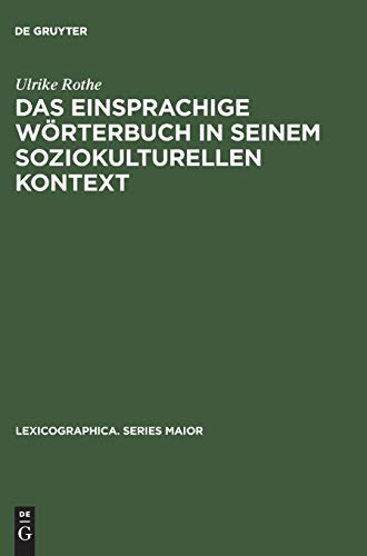 Das einsprachige Wörterbuch in seinem soziokulturellen Kontext: Gesellschaftliche und sprachwissenschaftliche Aspekte in der Lexikographie des ... (Lexicographica. Series Maior, 108, Band 108) von de Gruyter