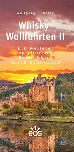 Whisky-Wallfahrten II: Ein weiterer spiritueller Reiseführer durch Schottland