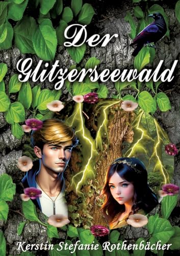 Der Glitzerseewald: Ein märchenhaftes Abenteuer über den Glauben an das Gute, das die Finsternis besiegen kann. von tredition